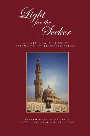 Light for the Seeker: A Daily Litany of Forty Salawat & other Supplications